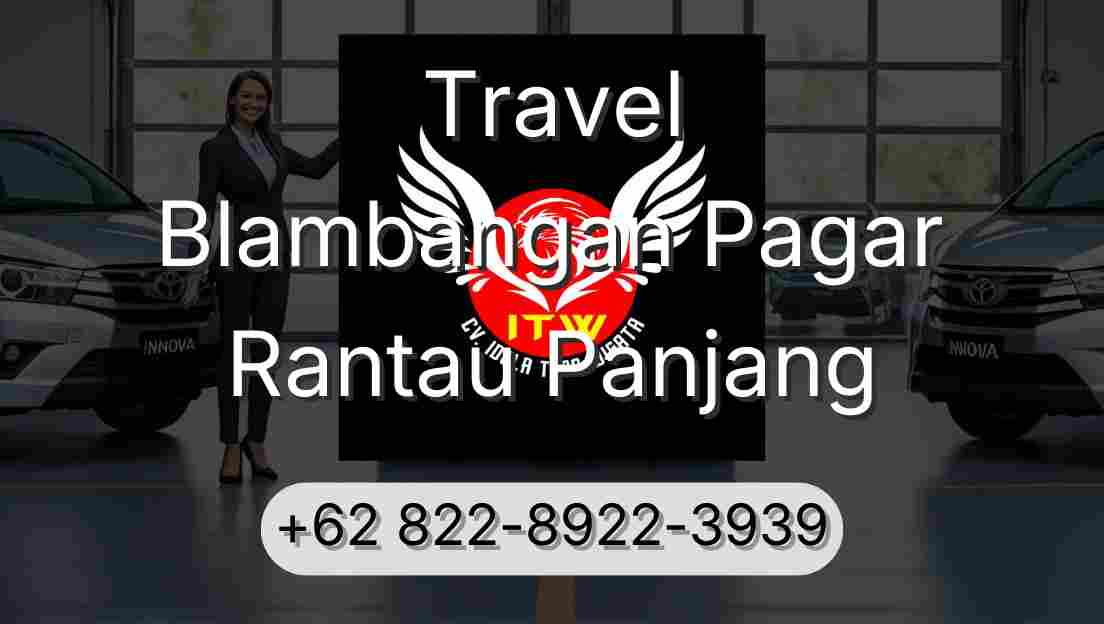 Travel Blambangan Pagar Rantau Panjang