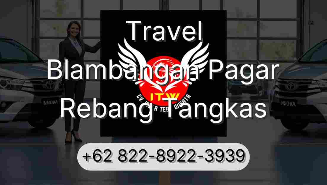 Travel Blambangan Pagar Rebang Tangkas