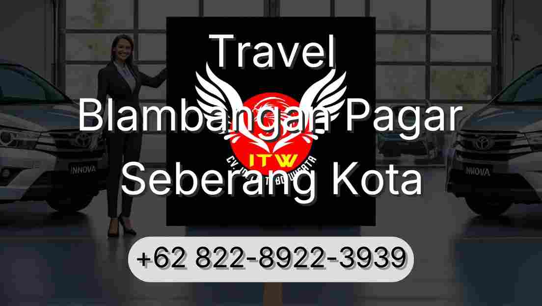 Travel Blambangan Pagar Seberang Kota