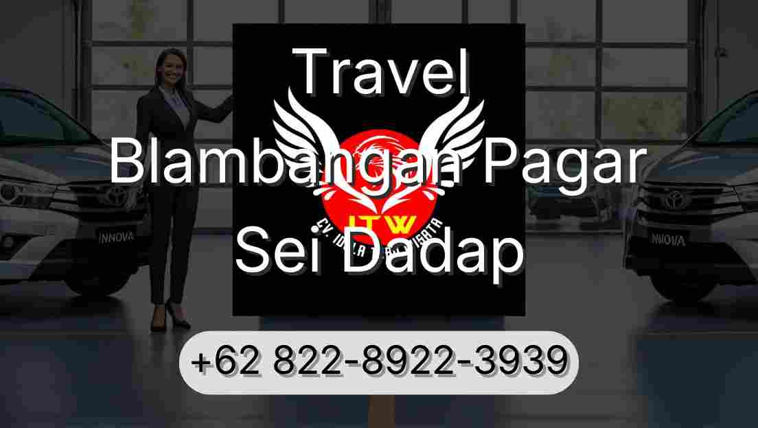 Travel Blambangan Pagar Sei Dadap