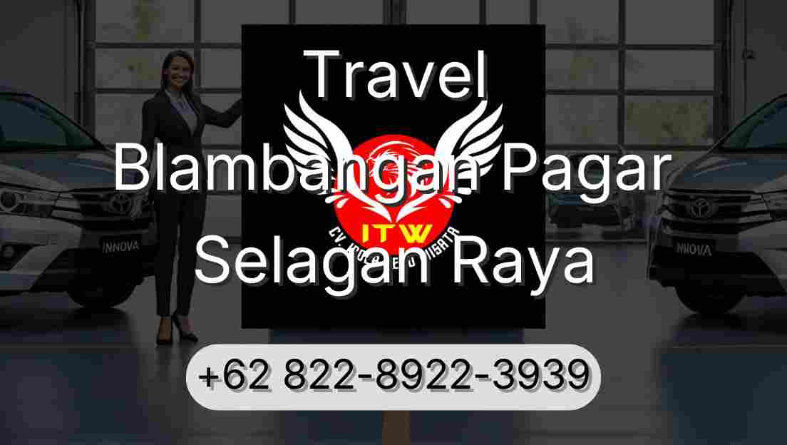 Travel Blambangan Pagar Selagan Raya