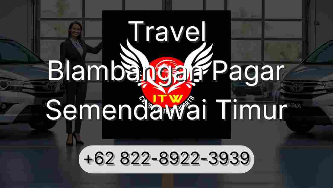 Travel Blambangan Pagar Semendawai Timur