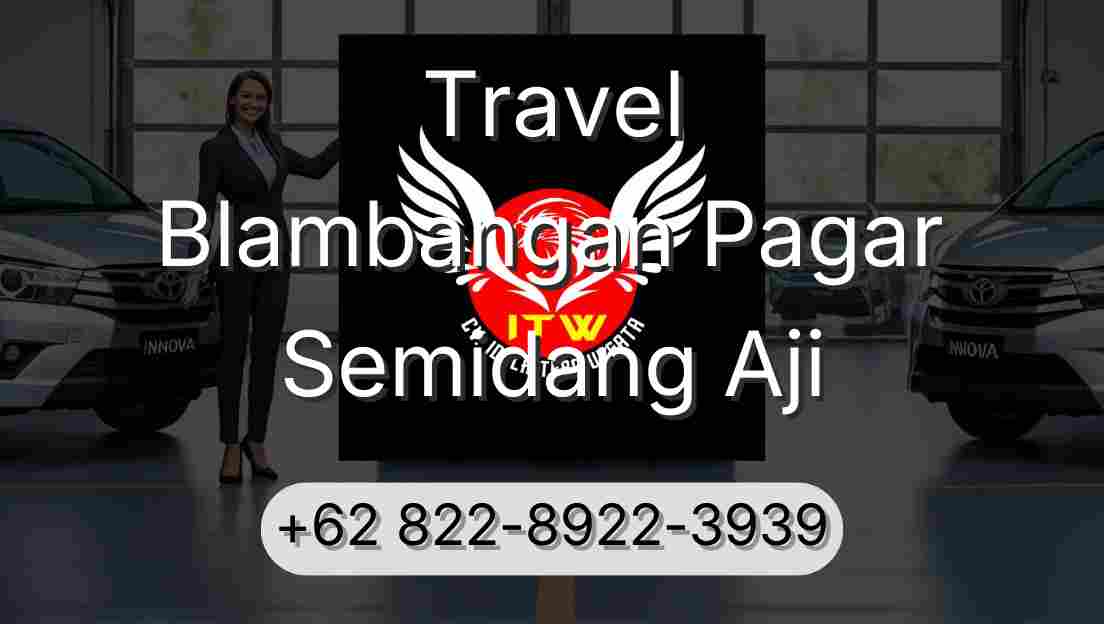 Travel Blambangan Pagar Semidang Aji
