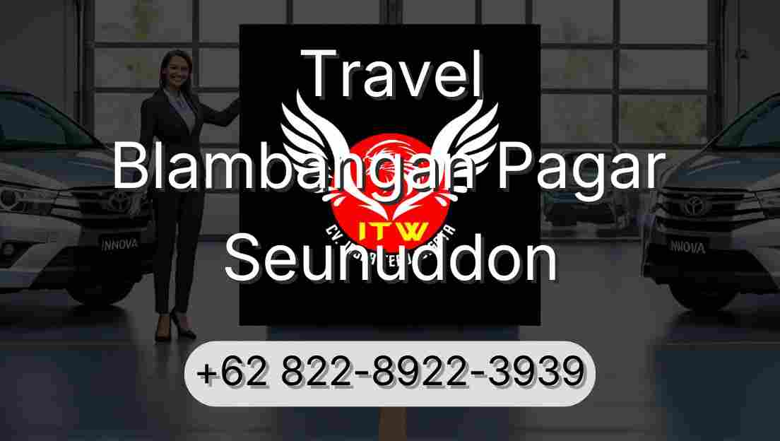 Travel Blambangan Pagar Seunuddon