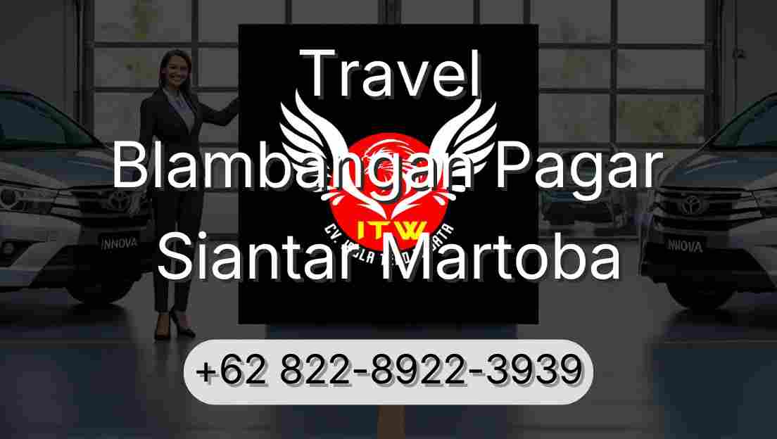 Travel Blambangan Pagar Siantar Martoba