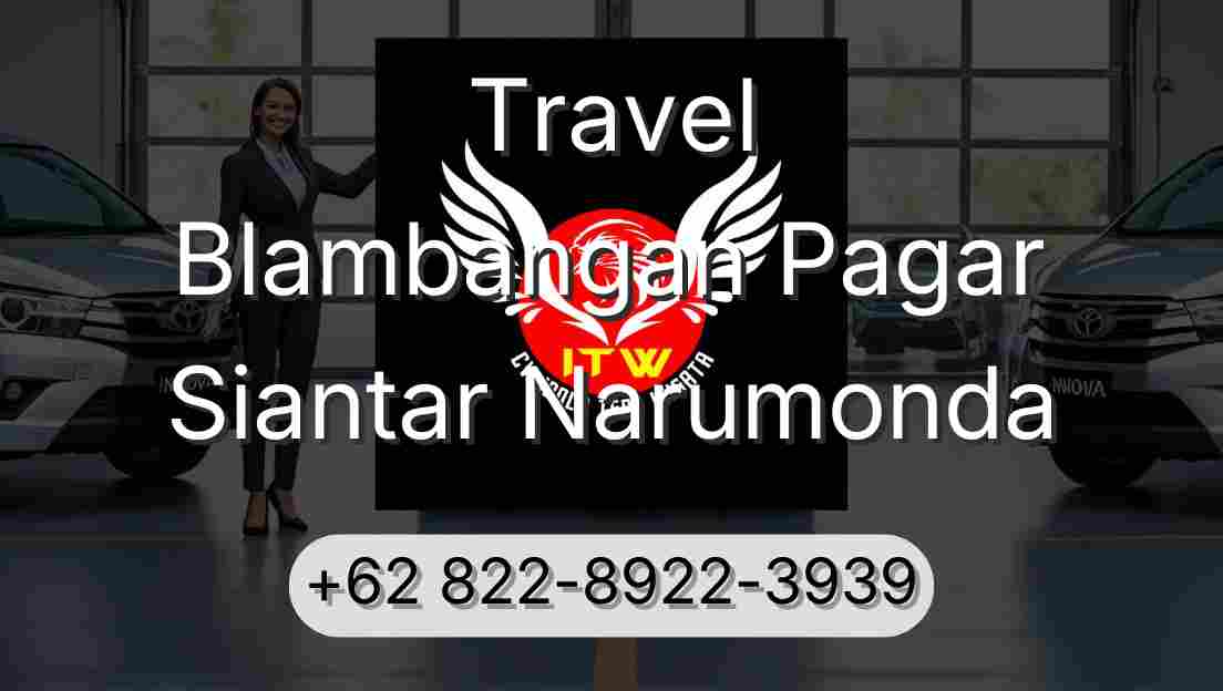 Travel Blambangan Pagar Siantar Narumonda