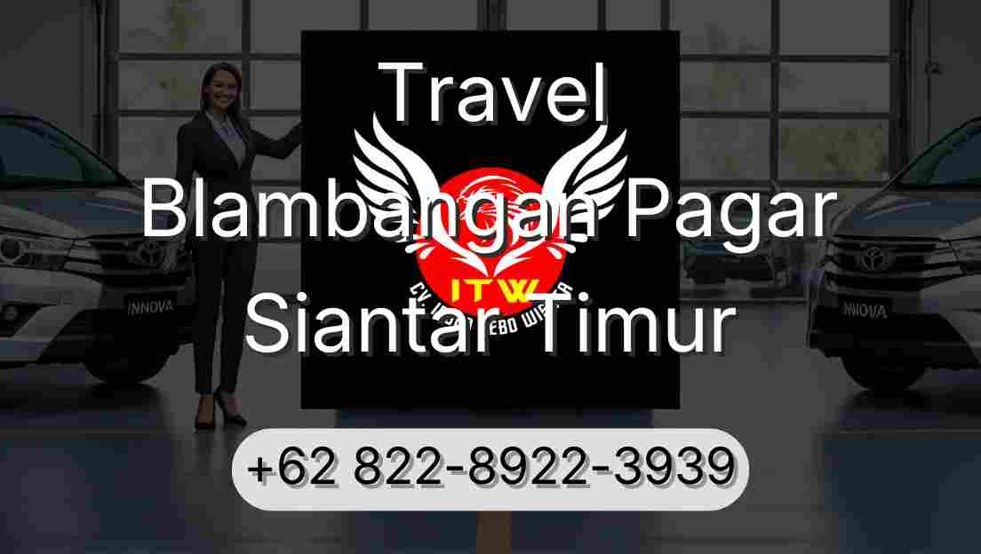 Travel Blambangan Pagar Siantar Timur