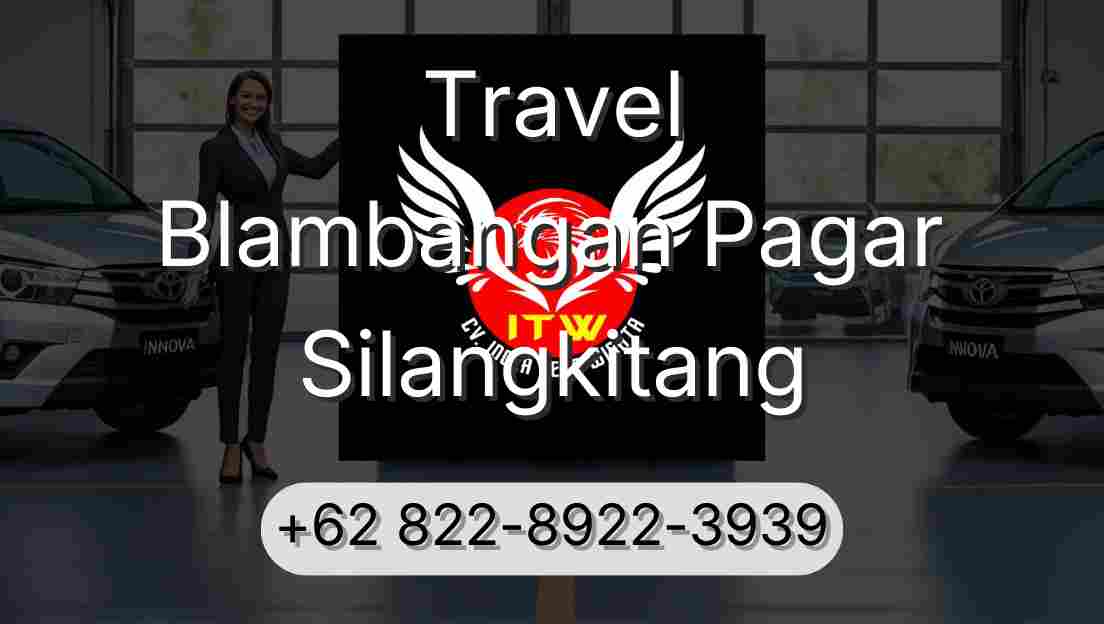 Travel Blambangan Pagar Silangkitang