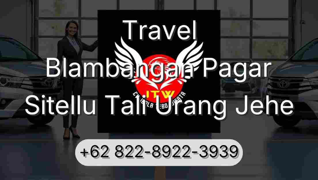 Travel Blambangan Pagar Sitellu Tali Urang Jehe