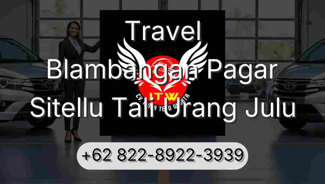 Travel Blambangan Pagar Sitellu Tali Urang Julu