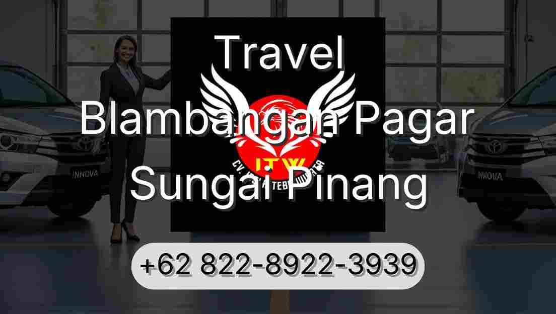 Travel Blambangan Pagar Sungai Pinang