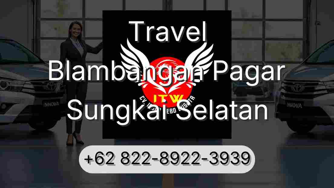 Travel Blambangan Pagar Sungkai Selatan