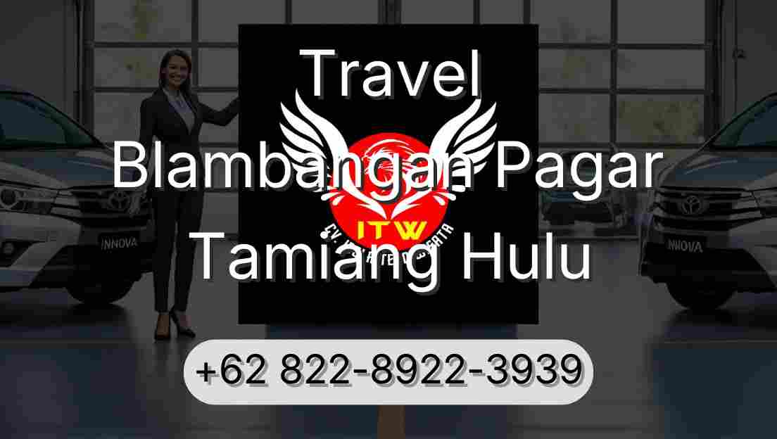 Travel Blambangan Pagar Tamiang Hulu
