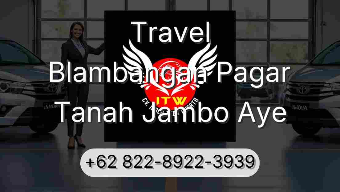 Travel Blambangan Pagar Tanah Jambo Aye