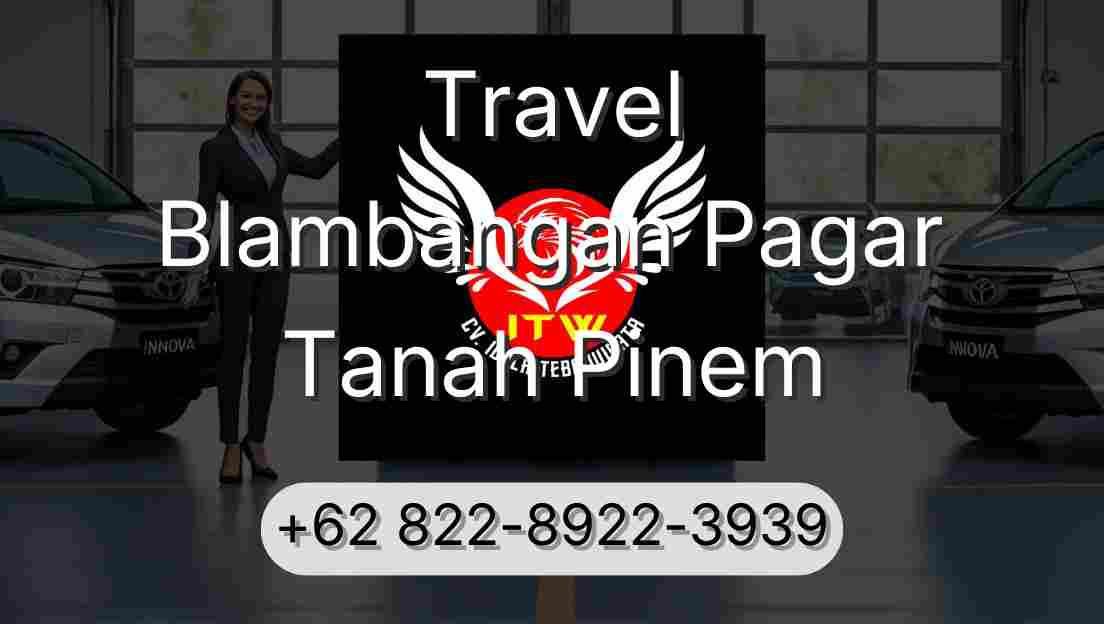 Travel Blambangan Pagar Tanah Pinem