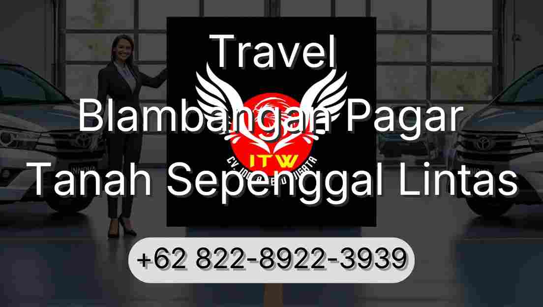 Travel Blambangan Pagar Tanah Sepenggal Lintas