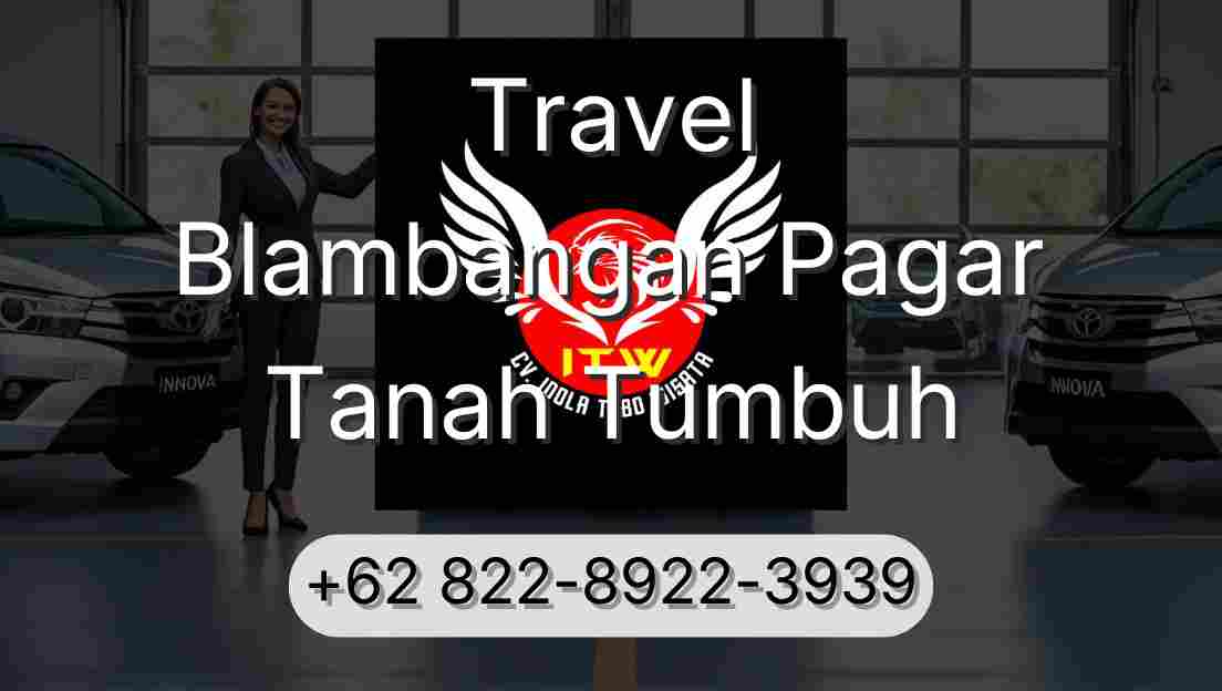 Travel Blambangan Pagar Tanah Tumbuh