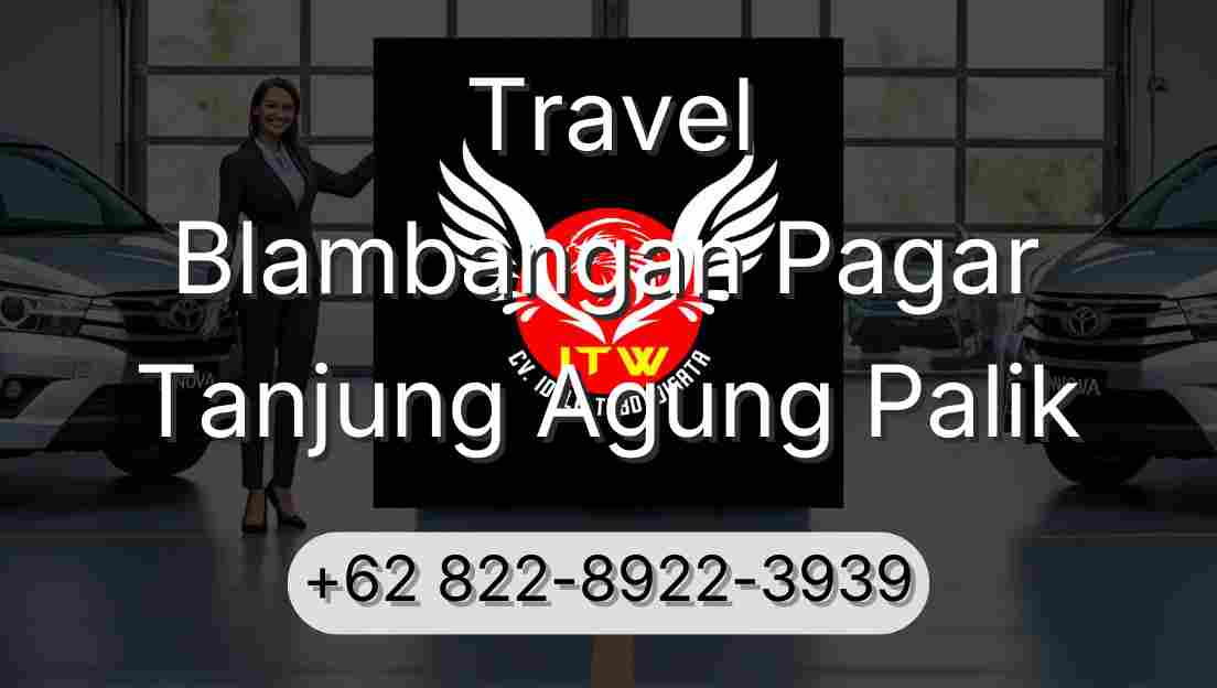 Travel Blambangan Pagar Tanjung Agung Palik
