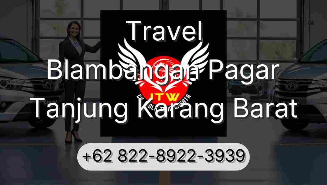 Travel Blambangan Pagar Tanjung Karang Barat