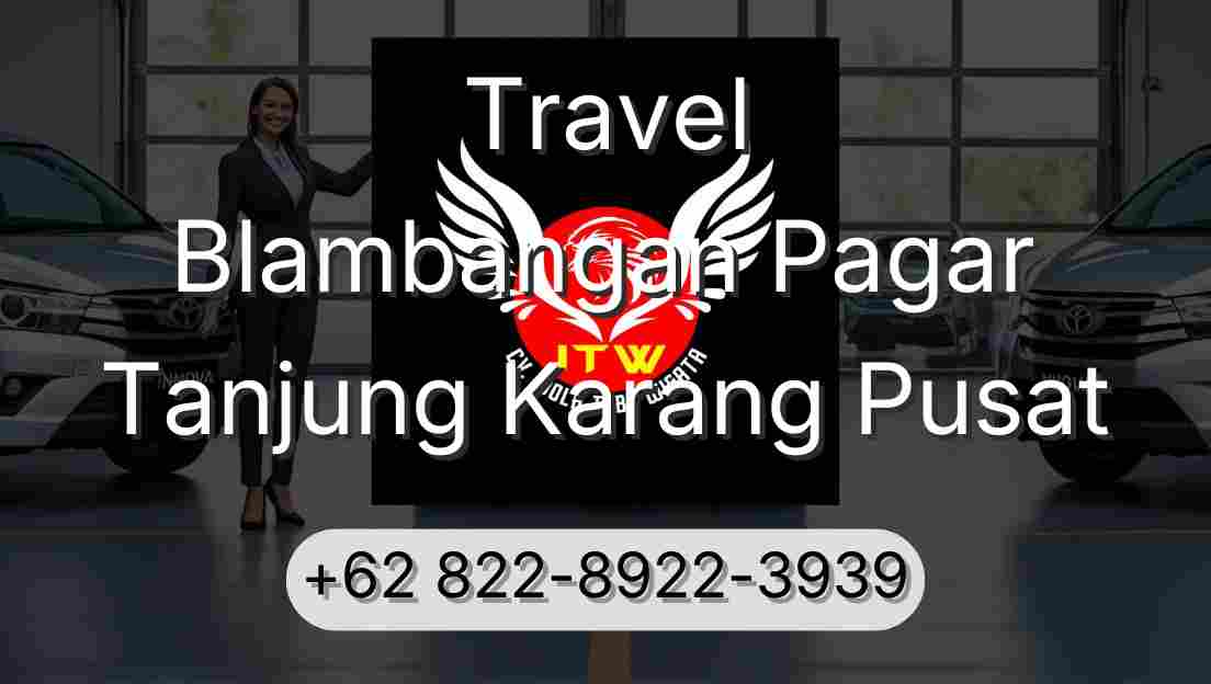 Travel Blambangan Pagar Tanjung Karang Pusat