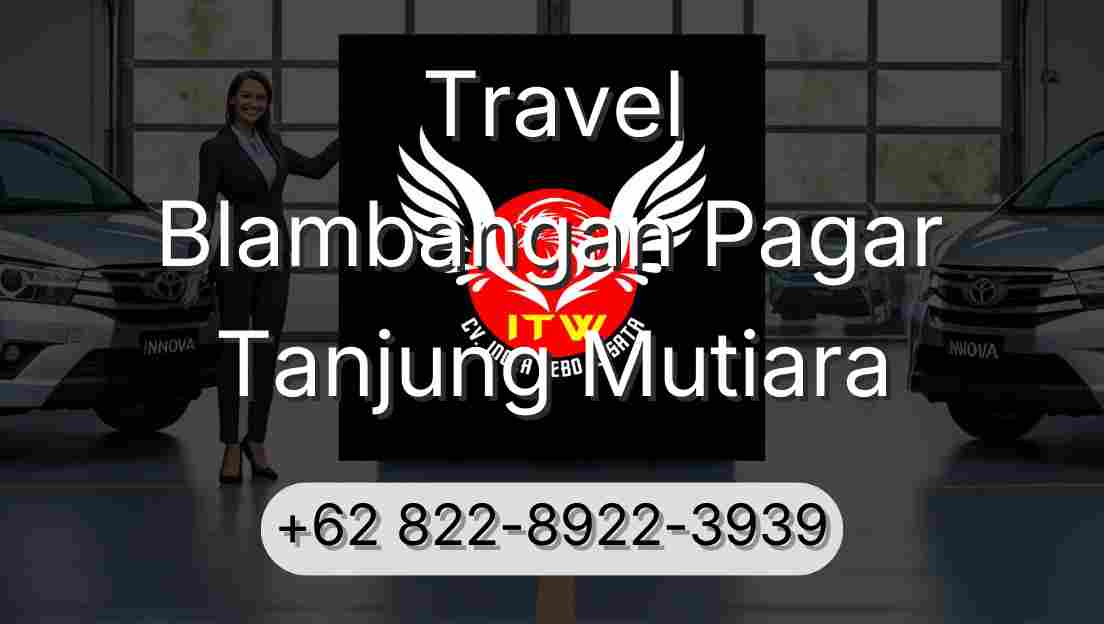 Travel Blambangan Pagar Tanjung Mutiara