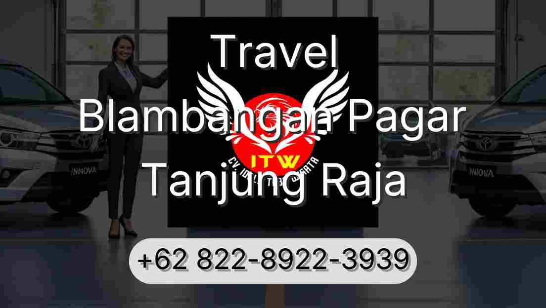 Travel Blambangan Pagar Tanjung Raja