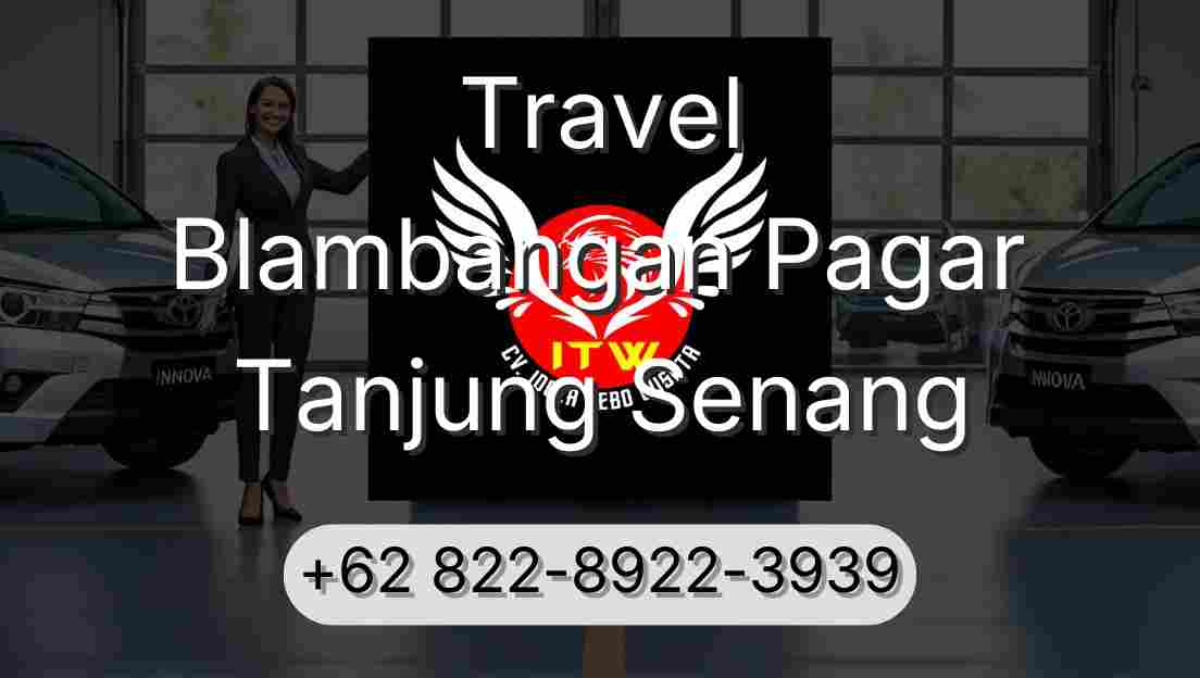 Travel Blambangan Pagar Tanjung Senang
