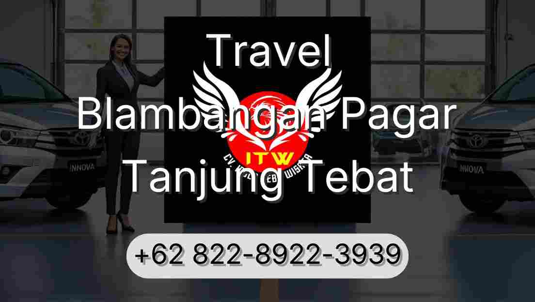 Travel Blambangan Pagar Tanjung Tebat