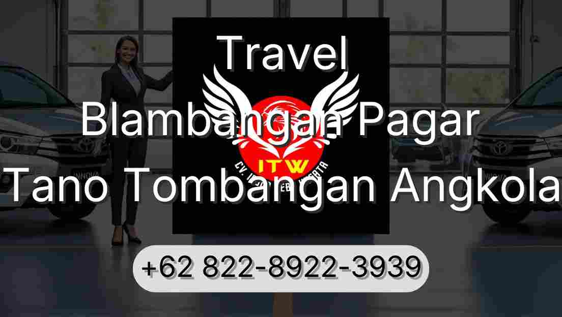 Travel Blambangan Pagar Tano Tombangan Angkola