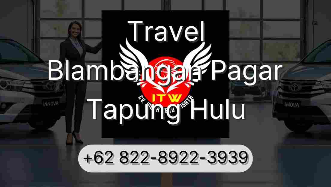 Travel Blambangan Pagar Tapung Hulu