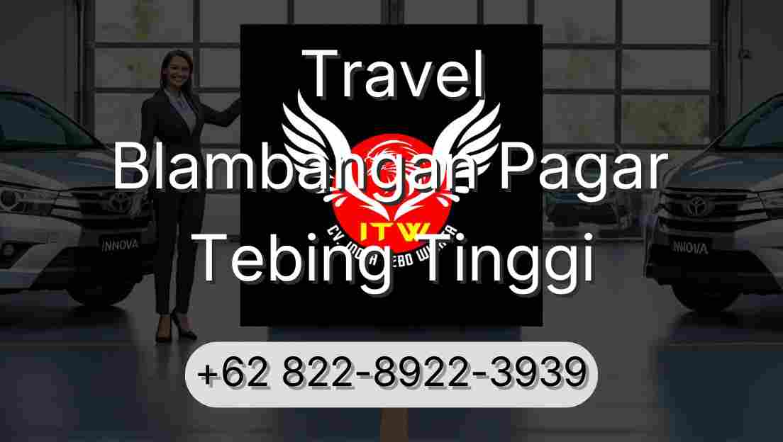 Travel Blambangan Pagar Tebing Tinggi
