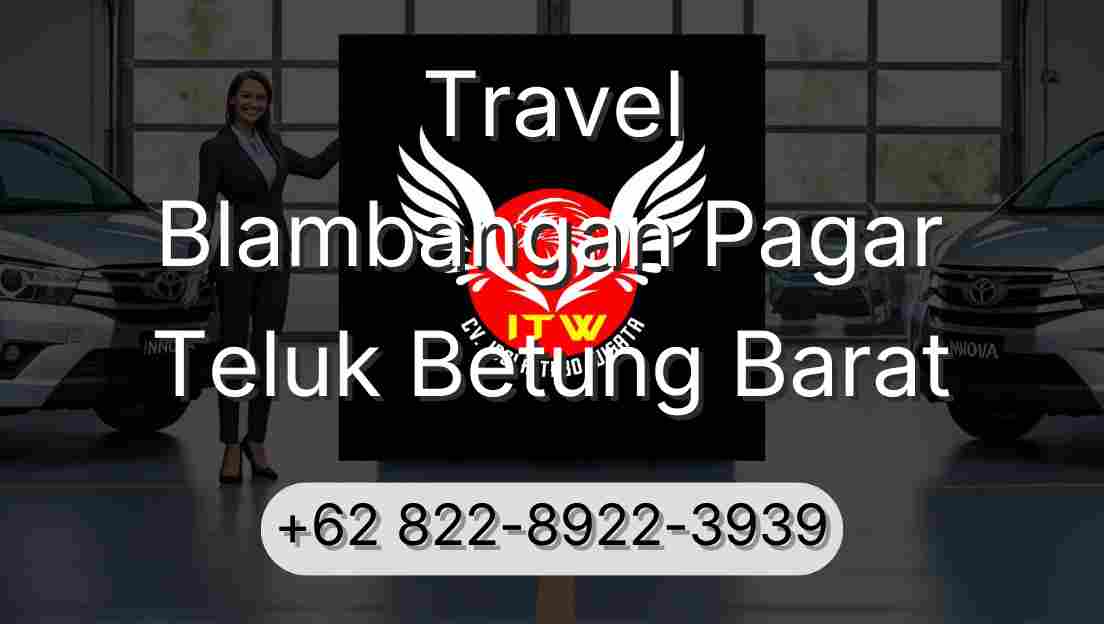 Travel Blambangan Pagar Teluk Betung Barat