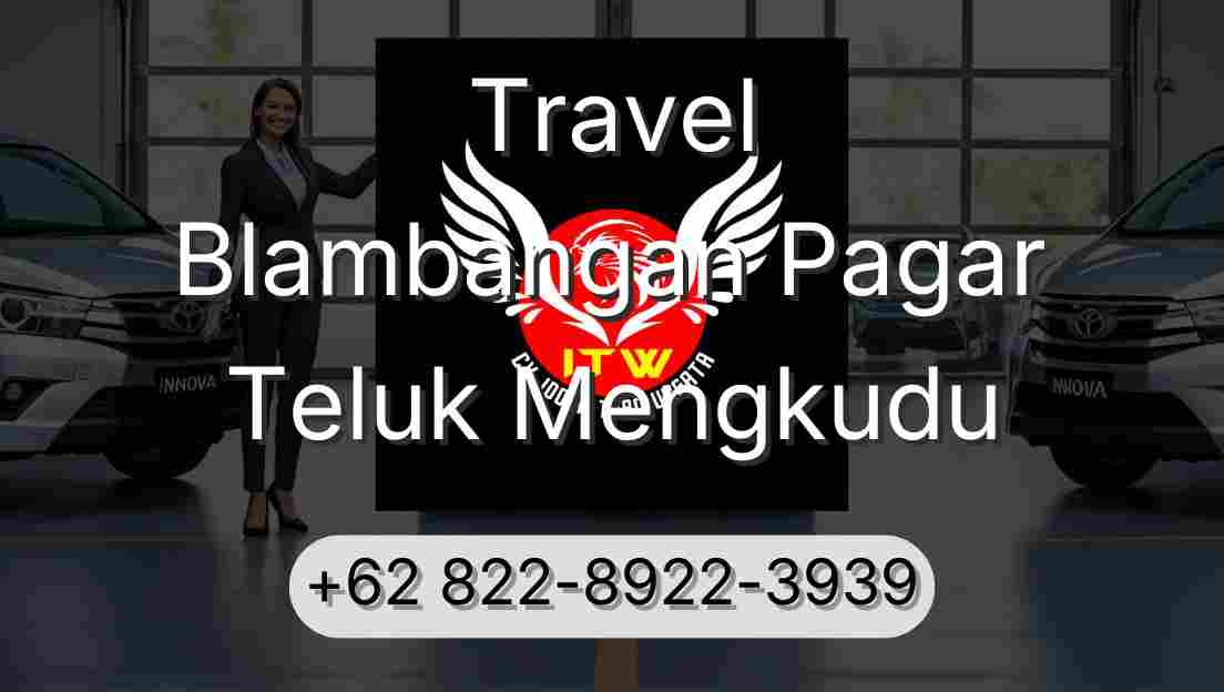 Travel Blambangan Pagar Teluk Mengkudu