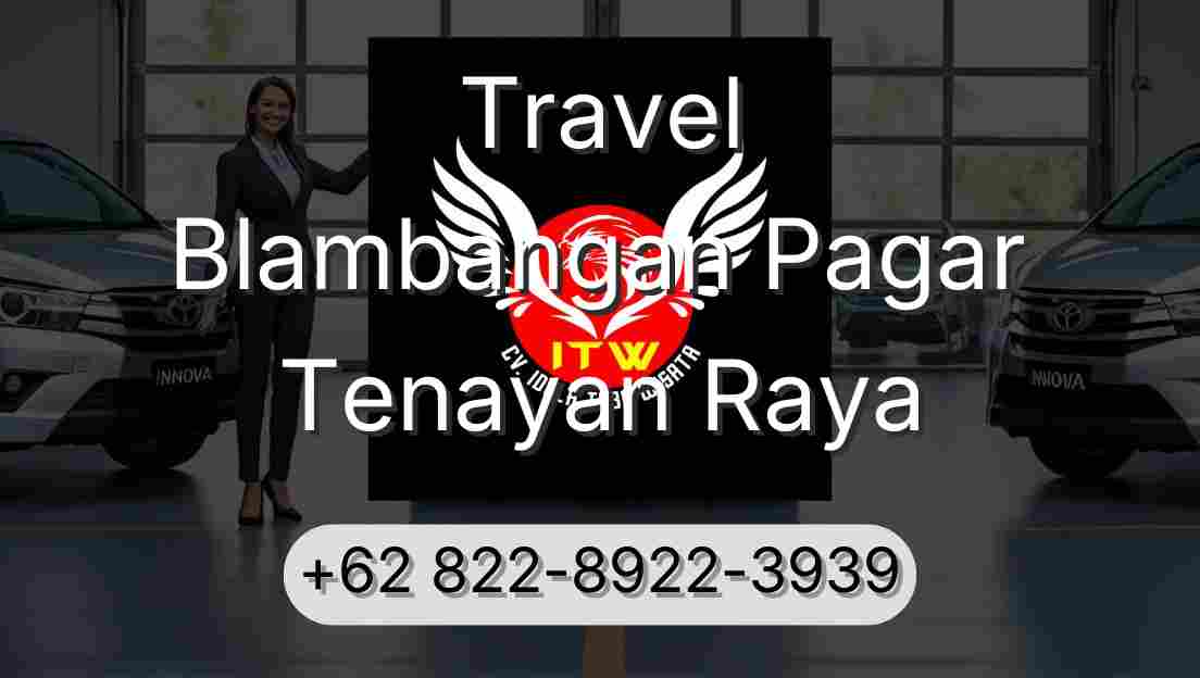 Travel Blambangan Pagar Tenayan Raya