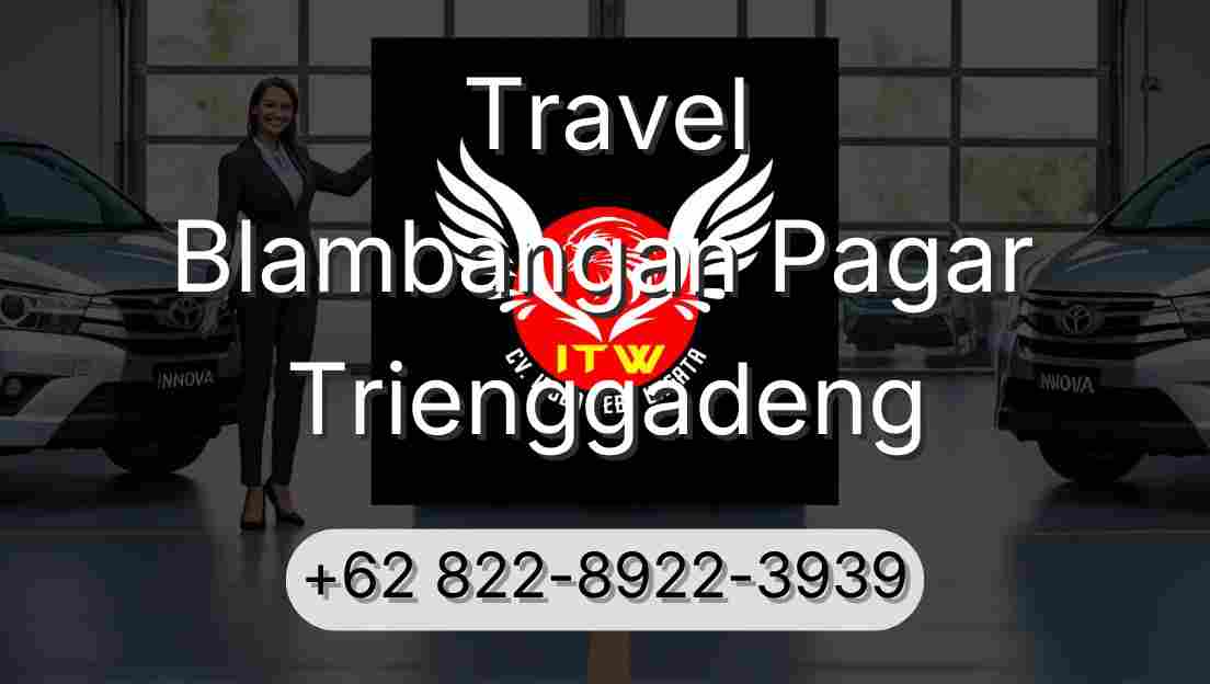 Travel Blambangan Pagar Trienggadeng