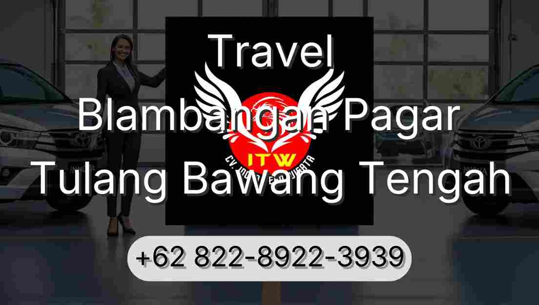 Travel Blambangan Pagar Tulang Bawang Tengah