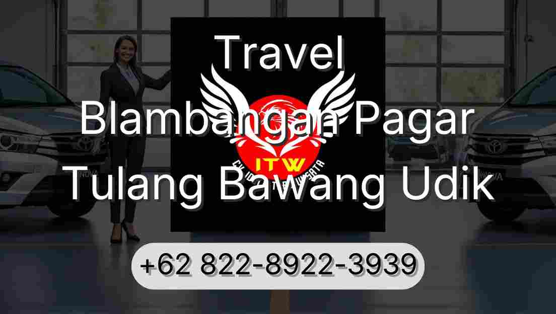 Travel Blambangan Pagar Tulang Bawang Udik