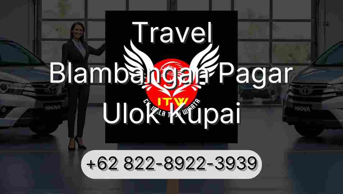 Travel Blambangan Pagar Ulok Kupai