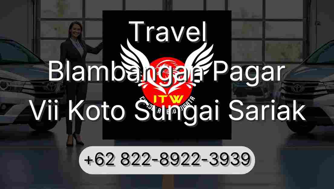 Travel Blambangan Pagar Vii Koto Sungai Sariak