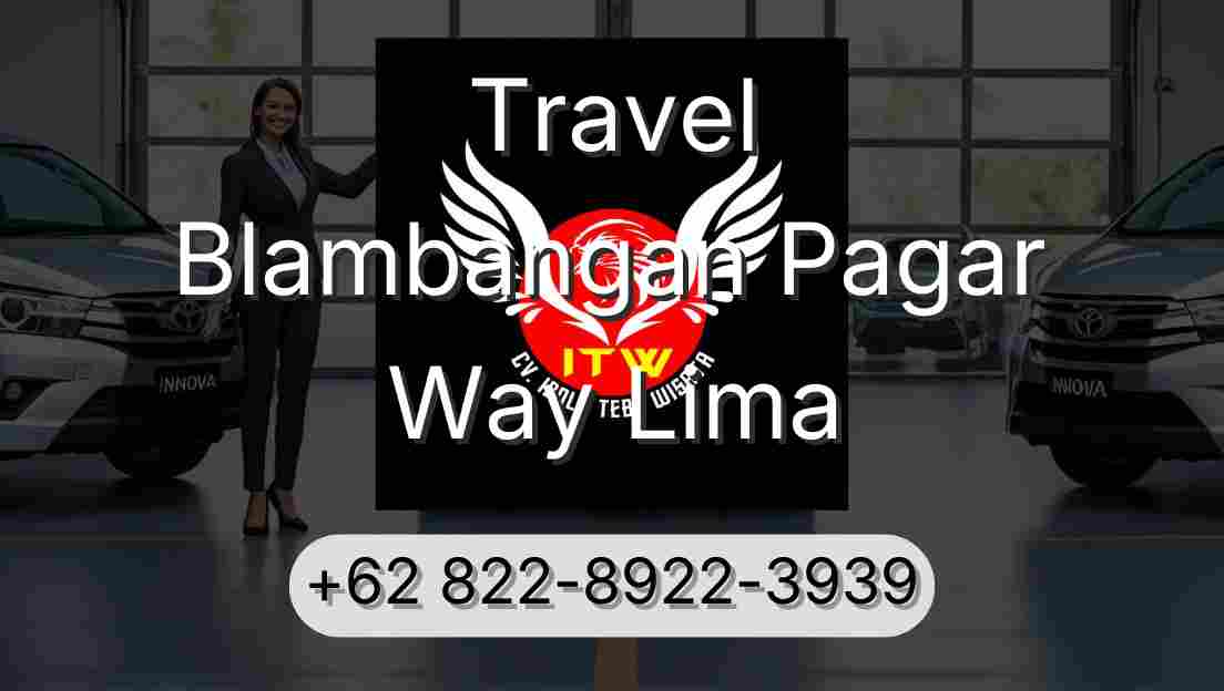 Travel Blambangan Pagar Way Lima