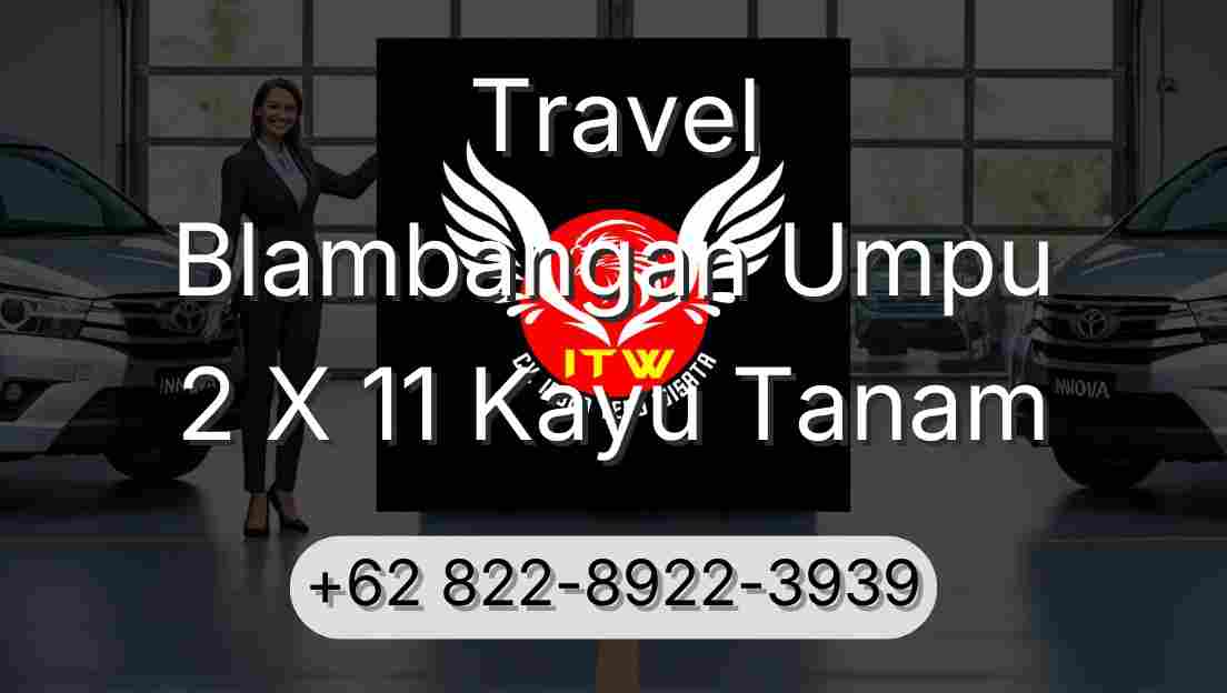 Travel Blambangan Umpu 2 X 11 Kayu Tanam