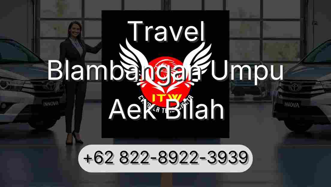 Travel Blambangan Umpu Aek Bilah