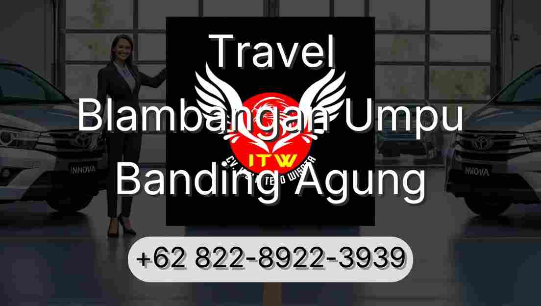 Travel Blambangan Umpu Banding Agung