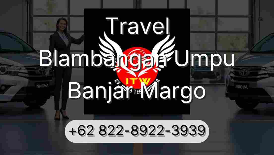 Travel Blambangan Umpu Banjar Margo