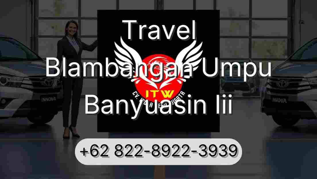 Travel Blambangan Umpu Banyuasin Iii
