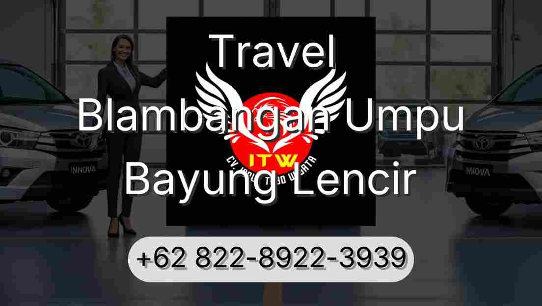 Travel Blambangan Umpu Bayung Lencir