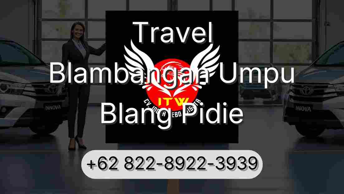 Travel Blambangan Umpu Blang Pidie