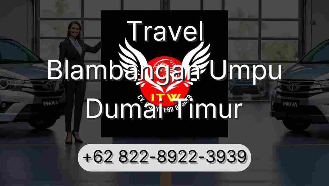 Travel Blambangan Umpu Dumai Timur