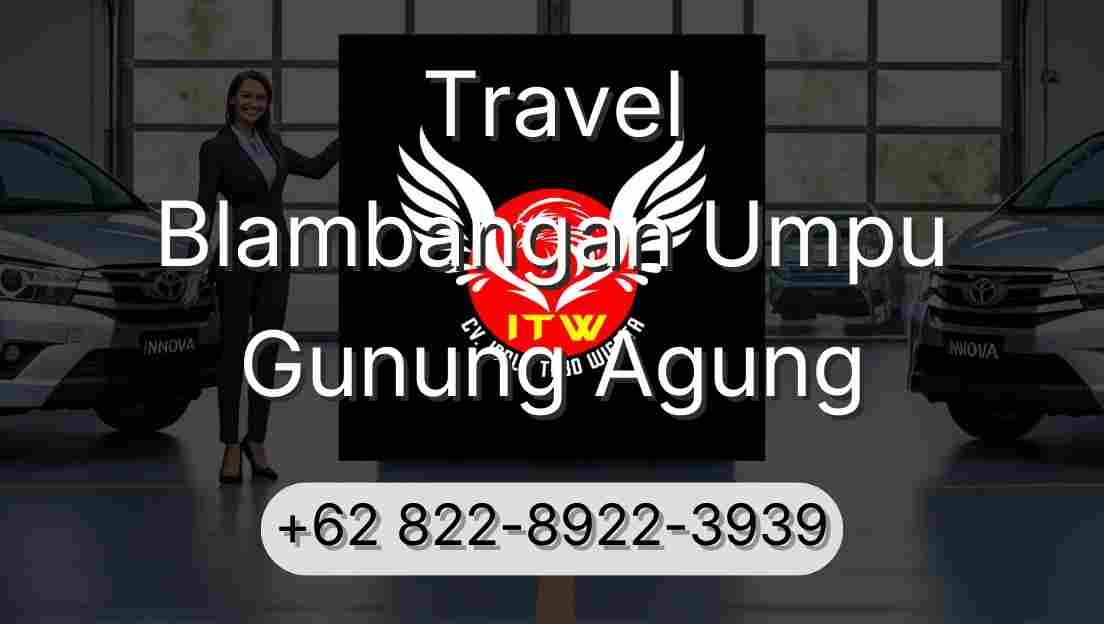 Travel Blambangan Umpu Gunung Agung
