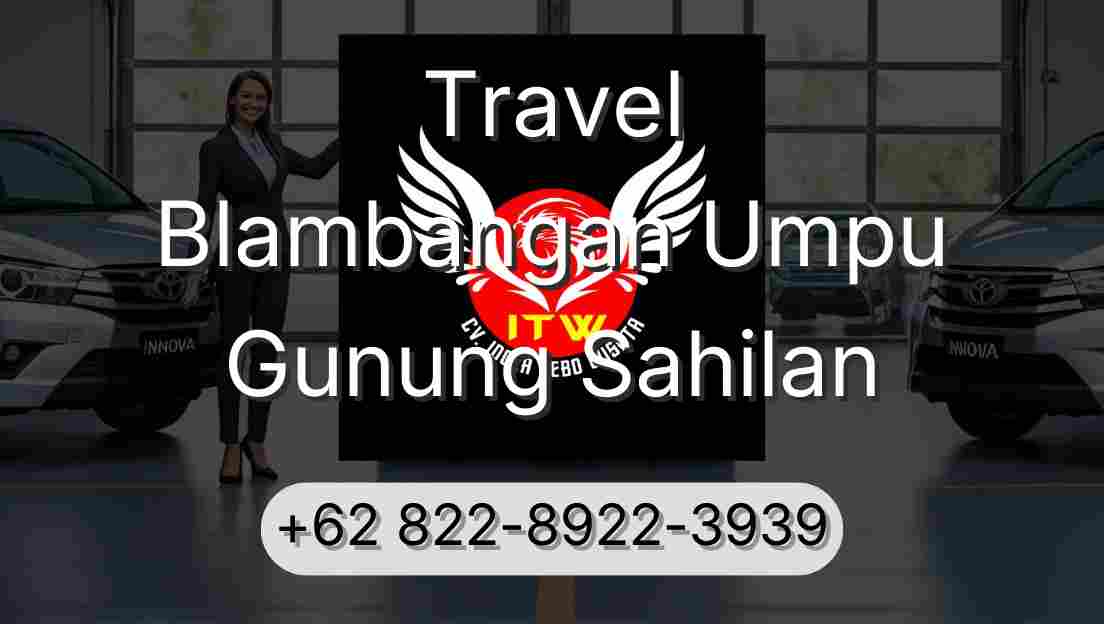 Travel Blambangan Umpu Gunung Sahilan